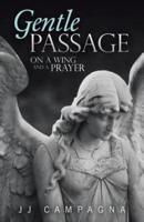 Gentle Passage: On a Wing and a Prayer