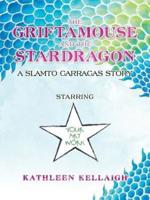 The Griftamouse and the Stardragon: A Slamto Carracas Story