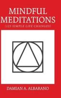 Mindful Meditations: 123 Simple Life Changes