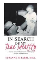 In Search of My True Identity: A Journey from Disillusionment and Despair to Hope and Fulfillment