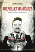 The Velvet Handcuffs: Breaking Free from Corporate America