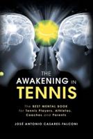 The Awakening in Tennis: The Best Mental Book for  Tennis Players, Athletes, Coaches and Parents