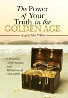 The Power of Your Truth in the Golden Age