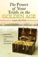 The Power of Your Truth in the Golden Age