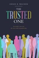 The Trusted One: An Insider's View into the Secret World of Guardianship