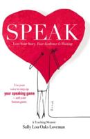 Speak: Love Your Story, Your Audience Is Waiting