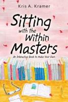 Sitting with the Within Masters: An Interactive Book to Make Your Own