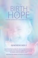 The Birth of Hope: A Mother's Journey Discovering Peace Within Tragedy
