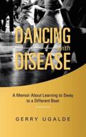 Dancing with Disease: A Memoir About Learning to Sway to a Different Beat