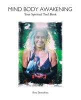 Mind Body Awakening: Your Spiritual Tool Book