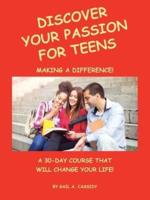 Discover Your Passion for Teens: A 30-Day Course That Will Change Your Life!
