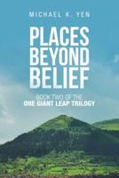 Places Beyond Belief: Book Two of the One Giant Leap Trilogy