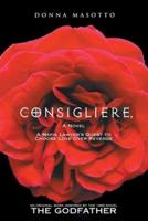 The Consigliere, a Novel: A Mafia Lawyer's Quest to Choose Love over Revenge