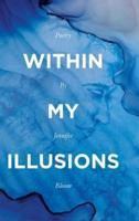 Within My Illusions