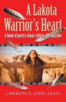 A Lakota Warrior's Heart: A Book of Poetry About Culture, Life and Love