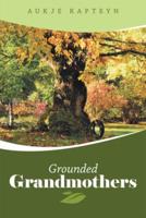 Grounded Grandmothers