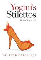 Yogini's Stilettos: The Book of Life