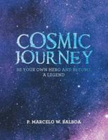 Cosmic Journey: Be Your Own Hero and Become a Legend