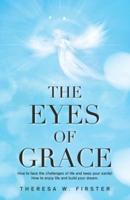 The Eyes of Grace: How to Face the Challenges of Life and Keep Your Sanity! How to Enjoy Life and Build Your Dream.