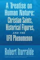 A Treatise on Human Nature:  Christian Saints, Historical Figures, and the Ufo Phenomenon
