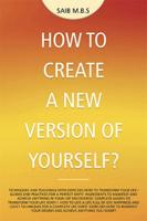 How to Create a New Version of Yourself?