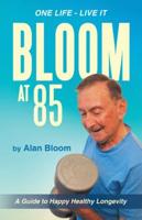 Bloom at 85