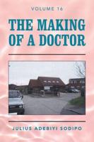 The Making of a Doctor. Volume 16