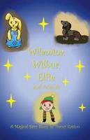 Wilamina, Wilbur, Elfie and Friends