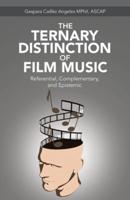 The Ternary Distinction of Film Music: Referential, Complementary, and Epistemic