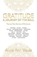 Gratitude: a Journey of the Soul: Twenty-Two Stories of Gratitude