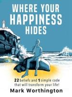 Where Your Happiness Hides: It's Closer Than You Think!