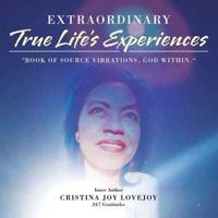 Extraordinary True Life's Experiences "Book of Source Vibrations, God Within.": "Book of Source Vibrations, God Within."