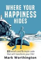 Where Your Happiness Hides: It's Closer Than You Think