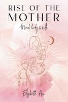 Rise of the Mother: Mind, Body & Milk