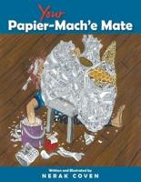 Your Papier-Mach'e Mate