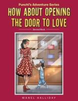How About Opening The Door To Love