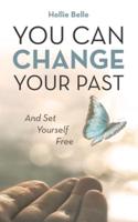 You Can Change Your Past