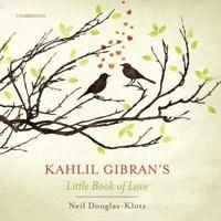 Kahlil Gibran's Little Book of Love Lib/E