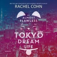 My Almost Flawless Tokyo Dream Life Lib/E