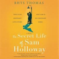 The Secret Life of Sam Holloway Lib/E