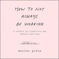 How to Not Always Be Working