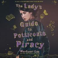 The Lady's Guide to Petticoats and Piracy Lib/E
