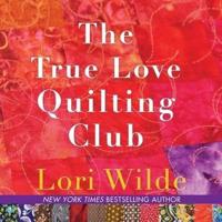 TRUE LOVE QUILTING CLUB LIB/ D