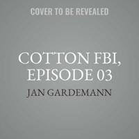 Cotton Fbi, Episode 03