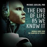The End of Life as We Know It Lib/E