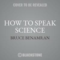 How to Speak Science Lib/E