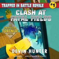 CLASH AT FATAL FIELDS LIB/E  D