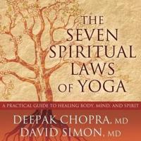 The Seven Spiritual Laws of Yoga Lib/E