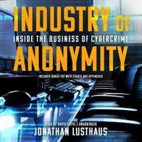 Industry of Anonymity Lib/E