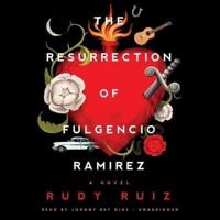 The Resurrection of Fulgencio Ramirez Lib/E